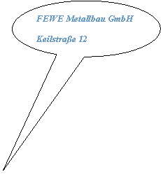 Ovale Legende: FEWE Metallbau GmbHKeilstraße 12